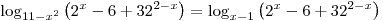 \log _{11 - x^2 } \left( {2^x  - 6 + 32^{2 - x} } \right) = \log
_{x - 1} \left( {2^x  - 6 + 32^{2 - x} } \right)