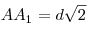 AA_1  =
d\sqrt 2 