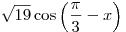 \sqrt{19} \cos \left( \frac{\pi}{3} - x \right)