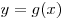 y = g(x)