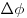 \Delta \phi 