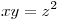 xy = z^2 