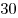 30