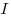  I 
