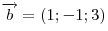 \overrightarrow b  = (1;
- 1;3)