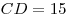 CD = 15
