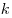  k 