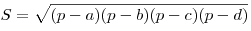 S = \sqrt {(p - a)(p - b)(p - c)(p - d)} 