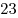 23