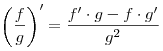 \left( {\frac{f}{g}} \right)^\prime   = \frac{{f' \cdot g - f
\cdot g'}}{{g^2 }}