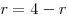 r = 4 - r