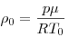 \rho _0 = \frac{p\mu}{RT_0}
