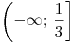 \left( { - \infty ;\,\frac{1}{3}} \right]