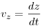 v_z  = \frac{{dz}}{{dt}}
