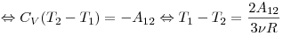 \Leftrightarrow C_V (T_2 - T_1) = -A_{12} \Leftrightarrow T_1 - T_2 = \frac{2A_{12}}{3\nu R}