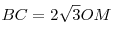 BC = 2\sqrt 3 OM