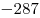  - 287