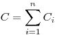 C = \sum\limits_{i = 1}^n {C_i } 