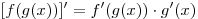 
[f(g(x))]' = f'(g(x)) \cdot g'(x)
