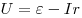 U = \varepsilon  - Ir