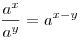 \frac{{a^x }}{{a^y }} = a^{x - y}