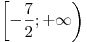 \left[ -\frac{7}{2}; +\infty \right)
