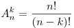 A_n^k  = \frac{{n!}}{{(n - k)!}}