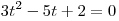 3t^2 - 5t + 2 = 0