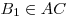 B_{1} \in AC