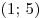 (1;\, 5)