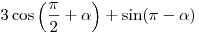 3\cos \left(
{\frac{\pi }{2} + \alpha } \right) + \sin (\pi  - \alpha )