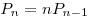 P_n  = nP_{n - 1}

