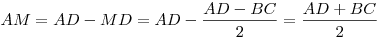 AM = AD - MD = AD - \frac{{AD - BC}}{2} = \frac{{AD + BC}}{2}