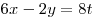 6x - 2y = 8t