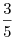 \frac{3}{5}