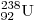 {}_{92}^{238} \rm{U}