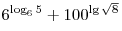 6^{\log _6 5} + 100^{\lg \sqrt 8 }