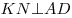KN \bot AD
