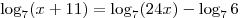 \log _7 (x + 11) = \log _7 (24x) - \log _7 6