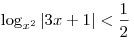 \log _{x^2 } \left| {3x + 1} \right| < \frac{1}{2}