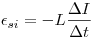 \epsilon_{si} = -L \frac{\Delta I}{\Delta t}
\epsilon_{si} = -L \frac{\Delta I}{\Delta t}