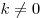 k \ne 0