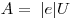 A = \;|e|U