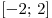 [ - 2;\,2]