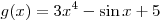 g(x) = 3x^4 - \sin x + 5
