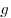  g 