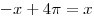  - x + 4\pi  = x