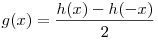 g(x)
= \frac{{h(x) - h( - x)}}{2}