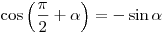 \cos \left( {\frac{\pi }{2} + \alpha } \right) =  - \sin \alpha