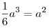 \frac{1}{6}a^3  = a^2 